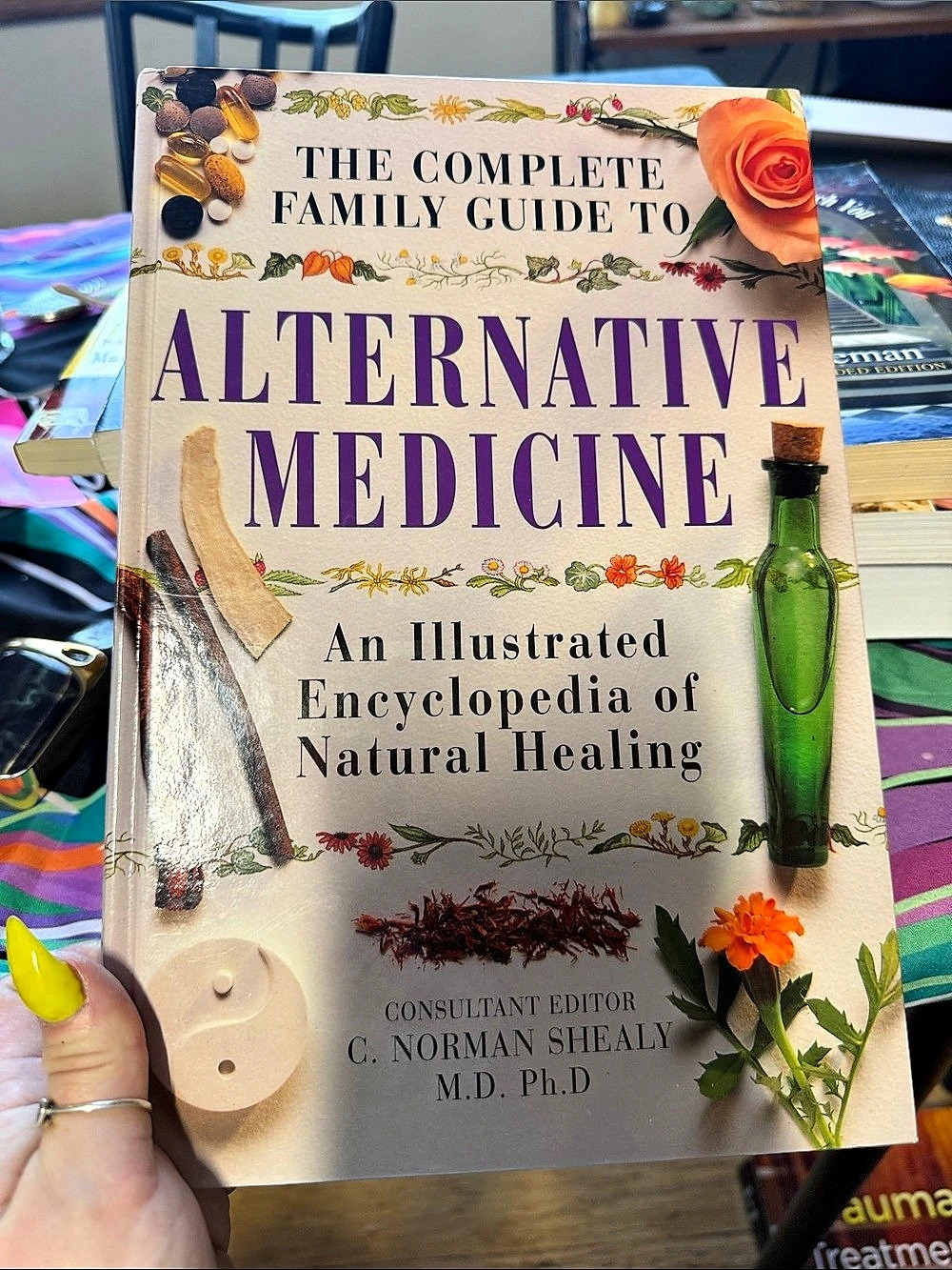 The Complete Family Guide to Alternative Medicine: An Illustrated Encyclopedia